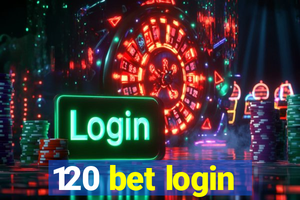 120 bet login